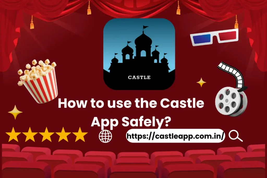 How to use the Castle App Safely?
